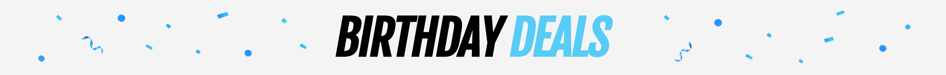 Text graphic reading "BIRTHDAY DEALS" with blue confetti on a light background